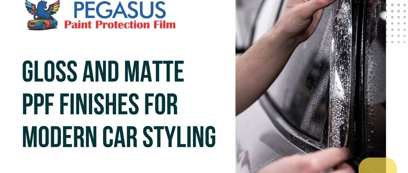 Gloss and Matte PPF Finishes for Modern Car Styling